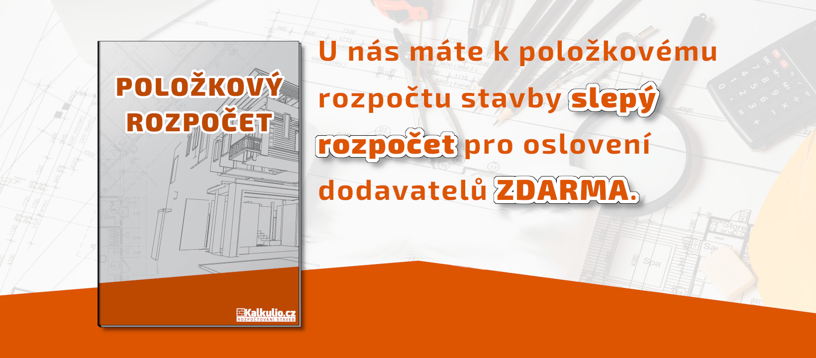 Slepý rozpočet zdarma k položkovému rozpočtu! Slepý rozpočet zdarma k položkovému rozpočtu!